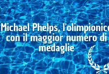 Photo of Michael Phelps, l’olimpionico con il maggior numero di medaglie
