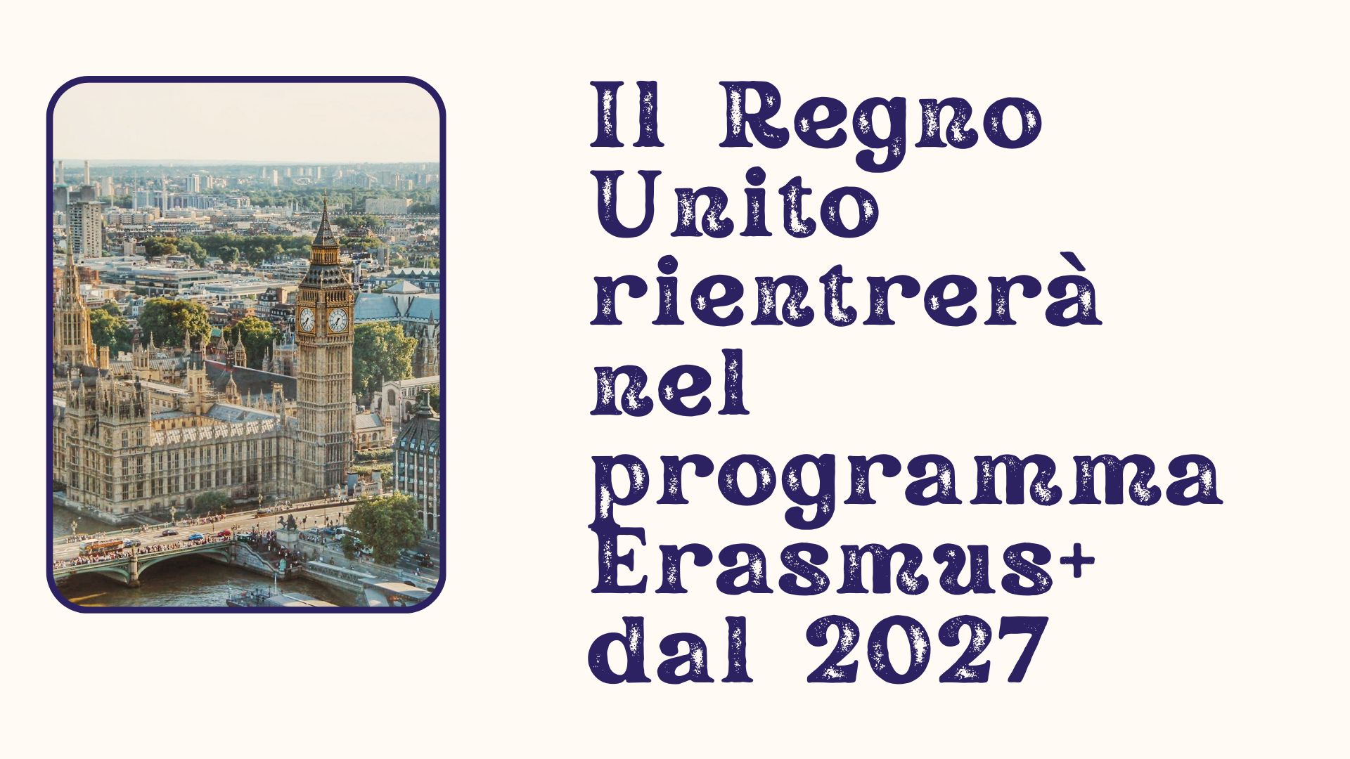 Il Regno Unito rientrerà nel programma Erasmus+ dal 2027