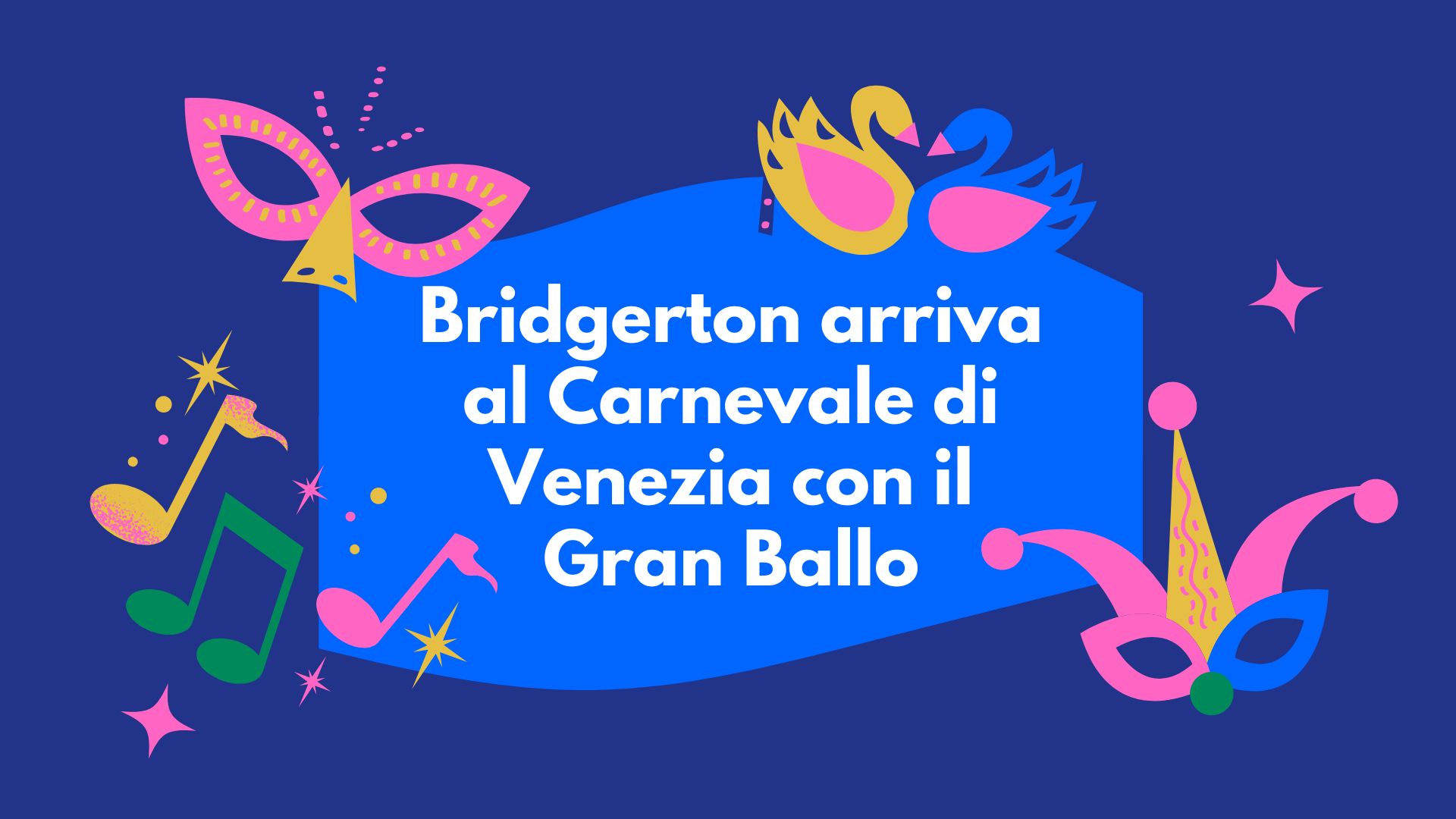 Bridgerton arriva al Carnevale di Venezia con il Gran Ballo