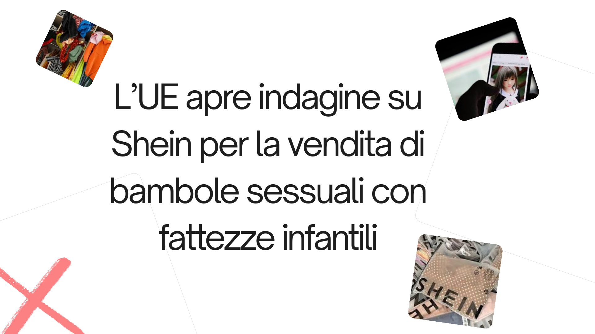 L’UE apre indagine su Shein per la vendita di bambole sessuali con fattezze infantili